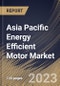 Asia Pacific Energy Efficient Motor Market Size, Share & Industry Trends Analysis Report By Application, By Efficiency Level (IE3, IE2, IE1, IE4 and IE5), By Power Output Rating, By Type, By End User, By Country and Growth Forecast, 2023 - 2029 - Product Thumbnail Image