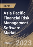 Asia Pacific Financial Risk Management Software Market Size, Share & Industry Trends Analysis Report By Component, By Deployment Mode (On-premise and Cloud), By Enterprise Size, By End User, By Country and Growth Forecast, 2023 - 2029- Product Image