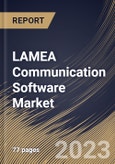 LAMEA Communication Software Market Size, Share & Industry Trends Analysis Report By Enterprise Size (Large Enterprises, and Small & Medium Enterprises), By Deployment Model, By Vertical, By Country and Growth Forecast, 2023 - 2029- Product Image