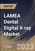 LAMEA Dental Digital X-ray Market Size, Share & Industry Trends Analysis Report By Type (Extraoral X-ray system and Intraoral X-ray system), By Application, By End User (Dental Clinics, Hospitals and Others), By Country and Growth Forecast, 2023 - 2029- Product Image