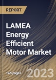 LAMEA Energy Efficient Motor Market Size, Share & Industry Trends Analysis Report By Application, By Efficiency Level (IE3, IE2, IE1, IE4 and IE5), By Power Output Rating, By Type, By End User, By Country and Growth Forecast, 2023 - 2029- Product Image