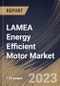 LAMEA Energy Efficient Motor Market Size, Share & Industry Trends Analysis Report By Application, By Efficiency Level (IE3, IE2, IE1, IE4 and IE5), By Power Output Rating, By Type, By End User, By Country and Growth Forecast, 2023 - 2029 - Product Thumbnail Image