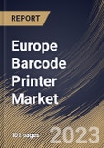 Europe Barcode Printer Market Size, Share & Industry Trends Analysis Report By Technology, By Product (Industrial Printers, Desktop Printers, and Mobile Printers), By End User, By Country and Growth Forecast, 2023 - 2029- Product Image