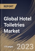 Global Hotel Toiletries Market Size, Share & Industry Trends Analysis Report By Application, By Type, By Regional Outlook and Forecast, 2023 - 2029- Product Image