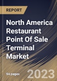 North America Restaurant Point Of Sale Terminal Market Size, Share & Industry Trends Analysis Report By Application (Front-End and Back-End), By End User, By Component (Hardware and Software), By Deployment, By Product, By Country and Growth Forecast, 2023 - 2029- Product Image