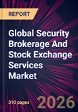 Global Security Brokerage And Stock Exchange Services Market 2026-2030- Product Image
