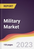 Military Market: Trends, Opportunities and Competitive Analysis 2023-2028- Product Image