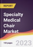 Specialty Medical Chair Market: Trends, Opportunities and Competitive Analysis 2023-2028- Product Image