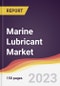 Marine Lubricant Market: Trends, Opportunities and Competitive Analysis 2023-2028 - Product Image