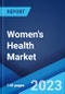 Women's Health Market by Age Group Type, Application, Distribution Channel, and Region 2023-2028 - Product Image