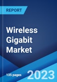 Wireless Gigabit Market: Global Industry Trends, Share, Size, Growth, Opportunity and Forecast 2023-2028- Product Image
