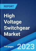 High Voltage Switchgear Market by Type, Application, and Region 2023-2028- Product Image