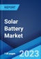 Solar Battery Market: Global Industry Trends, Share, Size, Growth, Opportunity and Forecast 2023-2028 - Product Thumbnail Image
