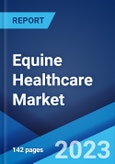 Equine Healthcare Market by Product, Indication, Distribution Channel, and Region 2023-2028- Product Image