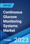 Continuous Glucose Monitoring Systems Market: Global Industry Trends, Share, Size, Growth, Opportunity and Forecast 2023-2028 - Product Thumbnail Image