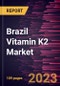 Brazil Vitamin K2 Market Forecast to 2028 - Country Analysis by Product, Dosage Forms, Source, and Application - Product Thumbnail Image