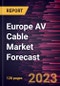 Europe AV Cable Market Forecast to 2030 - Regional Analysis by Type and Industry Vertical - Product Image