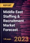 Middle East Staffing & Recruitment Market Forecast to 2028 - Regional Analysis by Staffing Type, Recruitment Channel, and End User - Product Image
