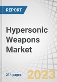 Hypersonic Weapons Market by Type (Hypersonic Missiles, Hypersonic Gliding Vehicles), Domain (Land, Naval, Airborne), Range(Short-range, Medium-range, Long-range), Subsystem and Region (North America, Europe, Asia Pacific, ROW) - Global Forecast to 2030- Product Image