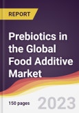 Prebiotics in the Global Food Additive Market: Trends, Opportunities and Competitive Analysis 2023-2028- Product Image