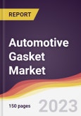 Automotive Gasket Market: Trends, Opportunities and Competitive Analysis 2023-2028- Product Image