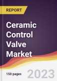 Ceramic Control Valve Market: Trends, Opportunities and Competitive Analysis 2023-2028- Product Image