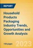 Household Products Packaging Industry Trends, Opportunities and Growth Analysis by Region, Country, Pack Material (Rigid Plastics, Rigid Metal, Paper and Board, Glass and Flexible Packaging) and Forecast to 2027- Product Image