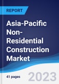 Asia-Pacific (APAC) Non-Residential Construction Market Summary, Competitive Analysis and Forecast to 2027- Product Image