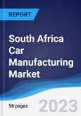 South Africa Car Manufacturing Market Summary, Competitive Analysis and Forecast to 2027- Product Image