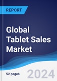 Global Tablet Sales Market Summary, Competitive Analysis and Forecast to 2027- Product Image