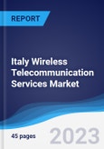 Italy Wireless Telecommunication Services Market Summary, Competitive Analysis and Forecast to 2027- Product Image
