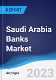 Saudi Arabia Banks Market Summary, Competitive Analysis and Forecast to 2027- Product Image