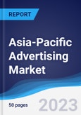 Asia-Pacific (APAC) Advertising Market Summary, Competitive Analysis and Forecast to 2027- Product Image