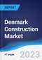Denmark Construction Market Summary, Competitive Analysis and Forecast to 2027 - Product Image