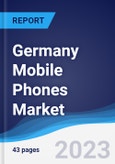 Germany Mobile Phones Market Summary, Competitive Analysis and Forecast to 2027- Product Image