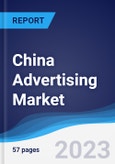 China Advertising Market Summary, Competitive Analysis and Forecast to 2027- Product Image