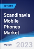 Scandinavia Mobile Phones Market Summary, Competitive Analysis and Forecast to 2027- Product Image