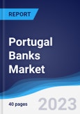 Portugal Banks Market Summary, Competitive Analysis and Forecast to 2027- Product Image