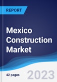 Mexico Construction Market Summary, Competitive Analysis and Forecast to 2027- Product Image