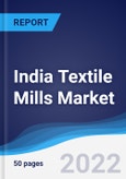 India Textile Mills Market Summary, Competitive Analysis and Forecast to 2026- Product Image