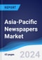 Asia-Pacific (APAC) Newspapers Market Summary, Competitive Analysis and Forecast to 2028 - Product Image