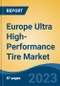 Europe Ultra High-Performance Tire Market By Vehicle Type (Two Wheelers, Passenger Cars, Commercial Vehicles and Off-the Highway Vehicles), By Demand Category, By Tire Type, By Propulsion Type, By Country Competition, Forecast & Opportunities, 2018 - 2030F - Product Thumbnail Image