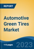 Automotive Green Tires Market - Global Industry Size, Share, Trends, Opportunity, and Forecast, 2018-2030F Segmented By Vehicle Type, By Demand Category, By Tire Construction Type, and By Region- Product Image