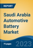 Saudi Arabia Automotive Battery Market By Type (Starter Battery, EV Battery), By Vehicle Type (Passenger Car, Two-Wheeler, LCV), By Battery Type (Lead Acid, Lithium Ion, and Others), By Battery Capacity, By Region, Competition, Forecast & Opportunities, 2018- 2028- Product Image