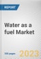 Water as a fuel Market By Fuel Type (Hydrogen, Oxyhydrogen), By Technology (Electrolysis, Natural Gas Reforming): Global Opportunity Analysis and Industry Forecast, 2023-2032 - Product Thumbnail Image