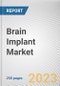 Brain Implant Market By Type (Deep brain stimulation, Vagus nerve stimulation), By Application (Parkinson's disease, Epilepsy, Others), By End User (Hospitals, Neurology clinics, Others): Global Opportunity Analysis and Industry Forecast, 2023-2032 - Product Thumbnail Image