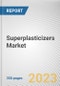 Superplasticizers Market By Form, By Type, By Application: Global Opportunity Analysis and Industry Forecast, 2021-2031 - Product Thumbnail Image