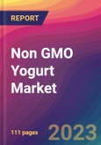 Non GMO Yogurt Market Size, Market Share, Application Analysis, Regional Outlook, Growth Trends, Key Players, Competitive Strategies and Forecasts, 2023 to 2031- Product Image
