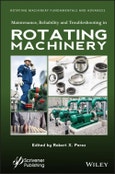 Maintenance, Reliability and Troubleshooting in Rotating Machinery. Edition No. 1- Product Image