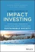 Global Handbook of Impact Investing. Solving Global Problems Via Smarter Capital Markets Towards A More Sustainable Society. Edition No. 1- Product Image